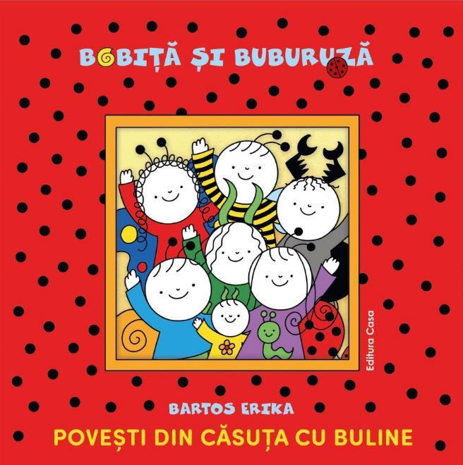 Povesti din casuta cu buline - Bartos Erika