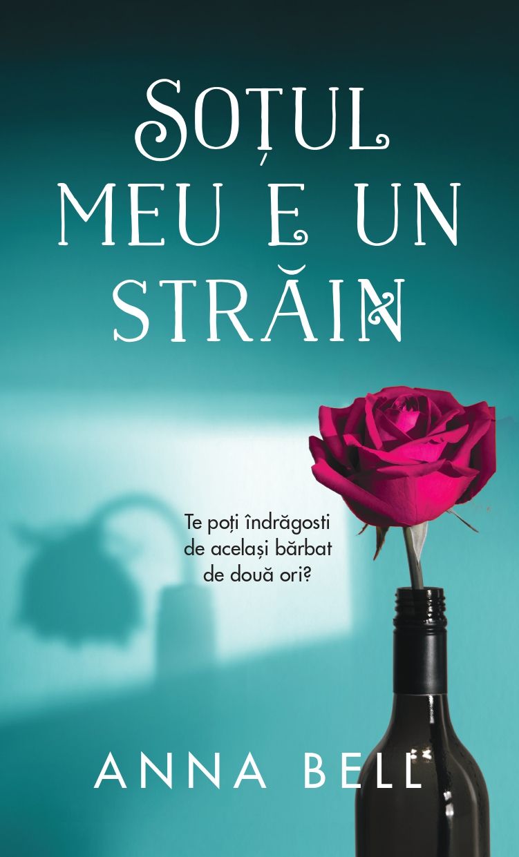 Sotul meu e un strain - Anna Bell