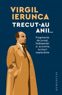 Trecut-au anii... - Virgil Ierunca