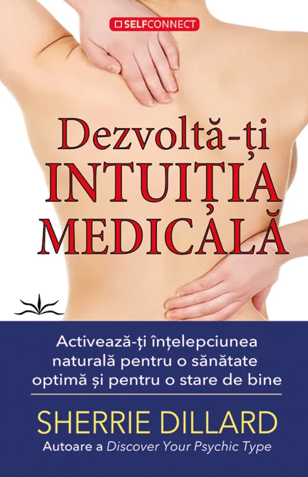 Dezvolta-ti intuitia medicala - Sherrie Dillard