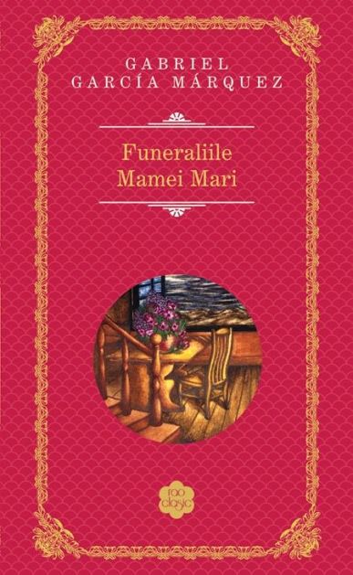 Funeraliile Mamei Mari - Gabriel Garcia Marquez