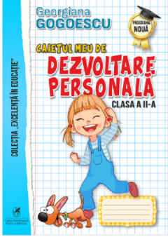 Caietul meu de Dezvoltare Personala, Clasa a II a - Georgiana Gogoescu