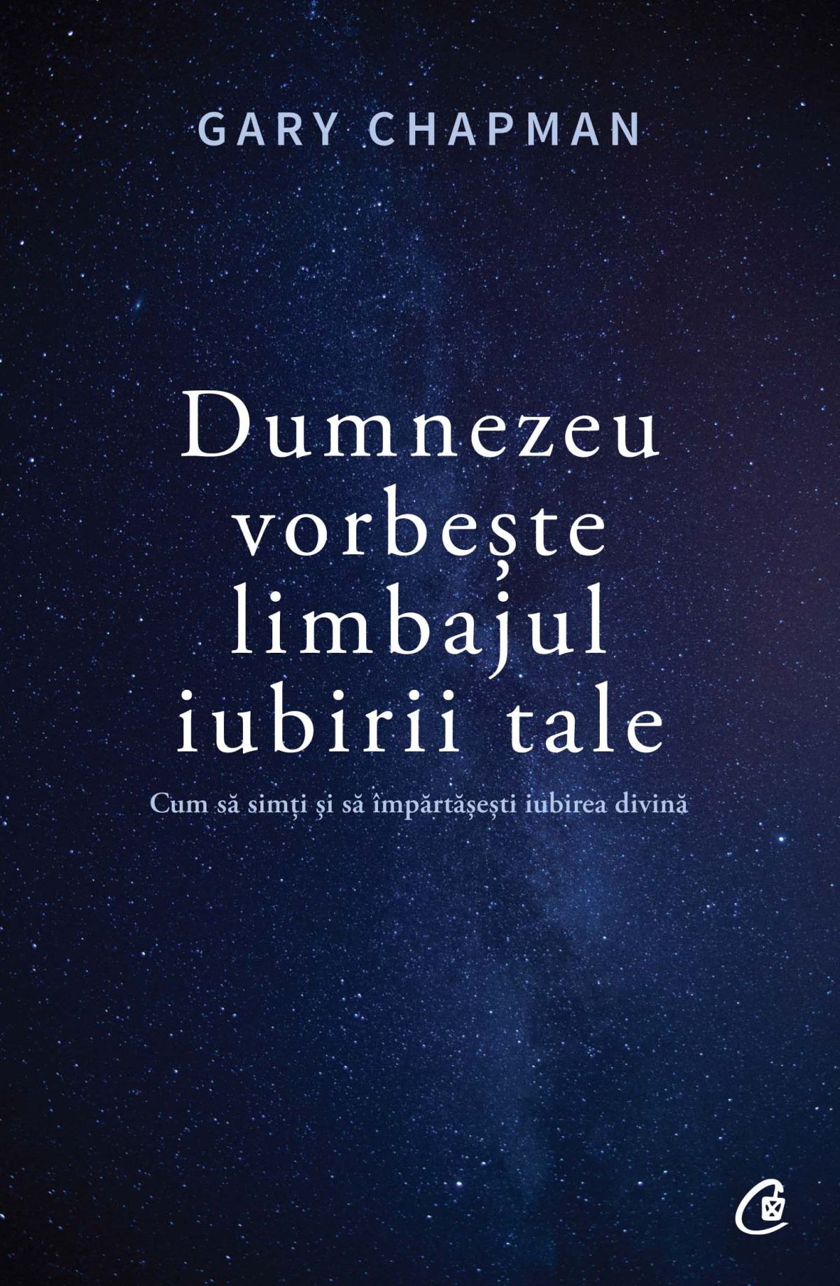 Dumnezeu vorbeste limbajul iubirii tale - Gary Chapman