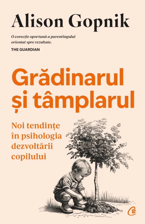 Gradinarul si tamplarul - Alison Gopnik