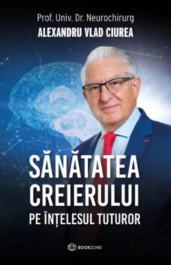 Sanatatea creierului pe intelesul tuturor - Alexandru Vlad Ciurea