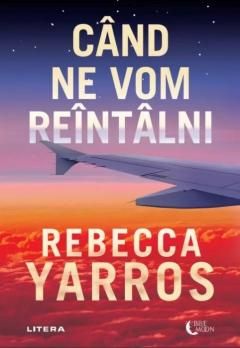 Cand ne vom reintalni - Rebecca Yarros