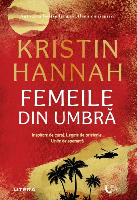 Femeile din umbra - Kristin Hannah