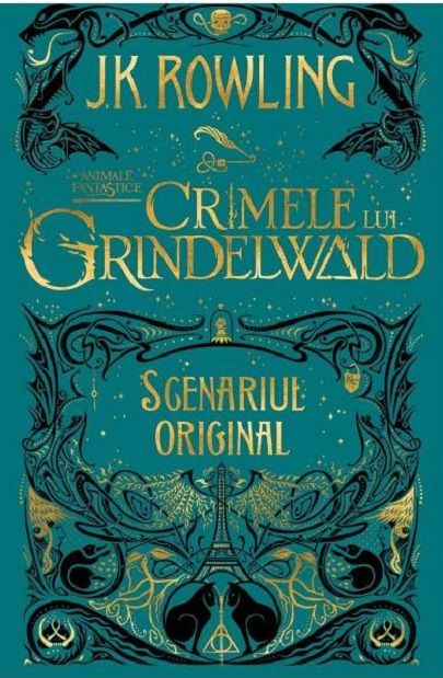 Crimele lui Grindelwald: Scenariul Original - J.K. Rowling