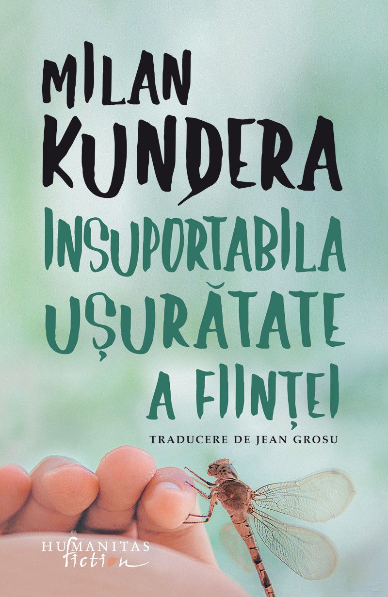 Insuportabila usuratate a fiintei - Milan Kundera