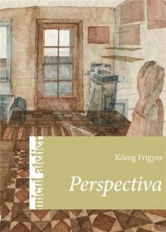 Perspectiva - Konig Frigyes