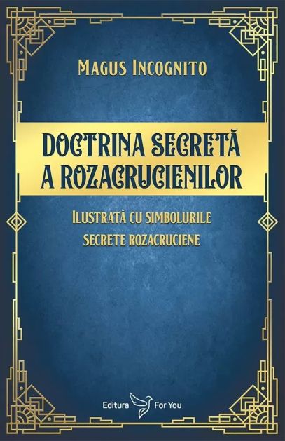 Doctrina secreta a rozacrucienilor - Magus Incognito