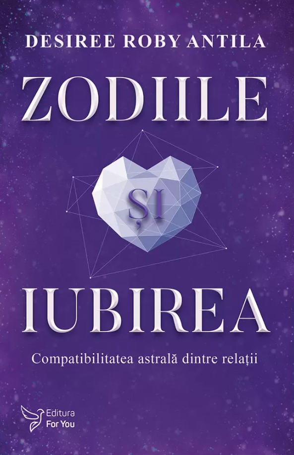 Zodiile si iubirea - Desiree Roby Antila