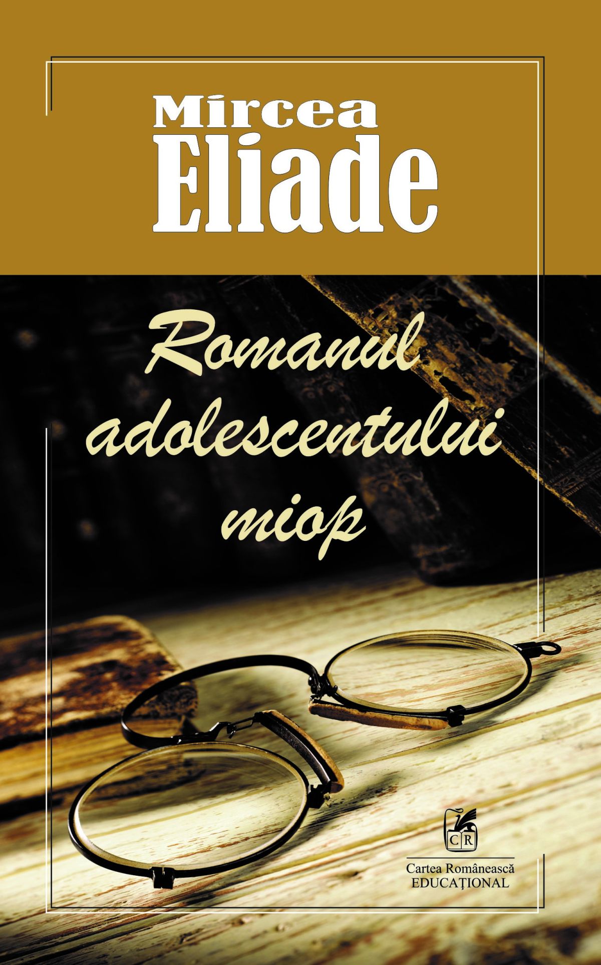 Romanul adolescentului miop - Mircea Eliade