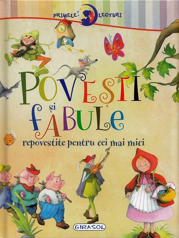 Primele lecturi: Povesti si fabule repovestite pentru cei mai mici