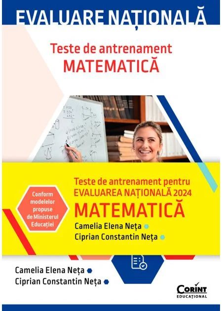 Evaluare nationala 2024. Matematica. Teste de antrenament - Camelia Elena Neta, Ciprian Constantin Neta