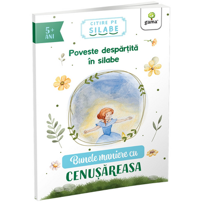 Bunele maniere cu Cenusareasa. Citire pe silabe