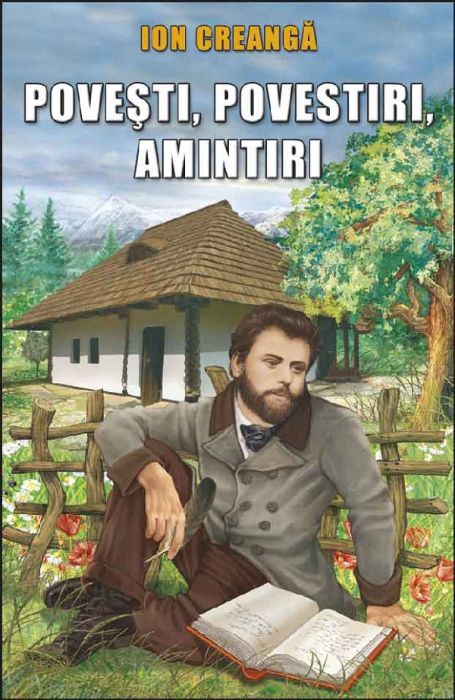 Povesti, povestiri, amintiri - Ion Creanga