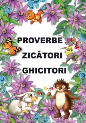 Proverbe, zicatori, ghicitori