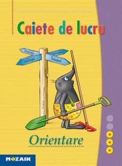 Caiet de lucru - orientare - Clasa pregatitoare - Zsuzsanna Kriston-Bordi