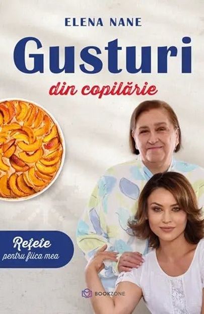 Gusturi din copilarie - Elena Nane