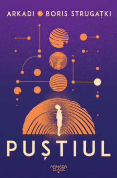 Pustiul - Arkadi Strugatki, Boris Strugatki