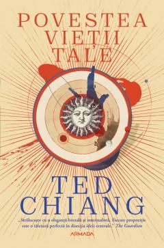 Povestea vietii tale - Ted Chiang