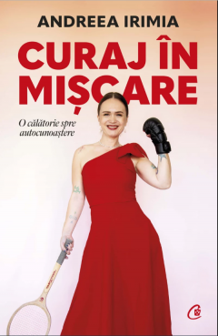 Curaj in miscare - Andreea Irimia