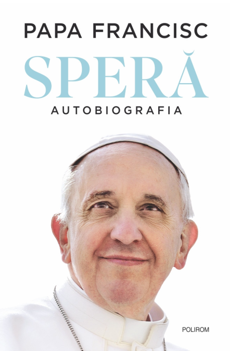 Spera Autobiografia - Papa Francisc