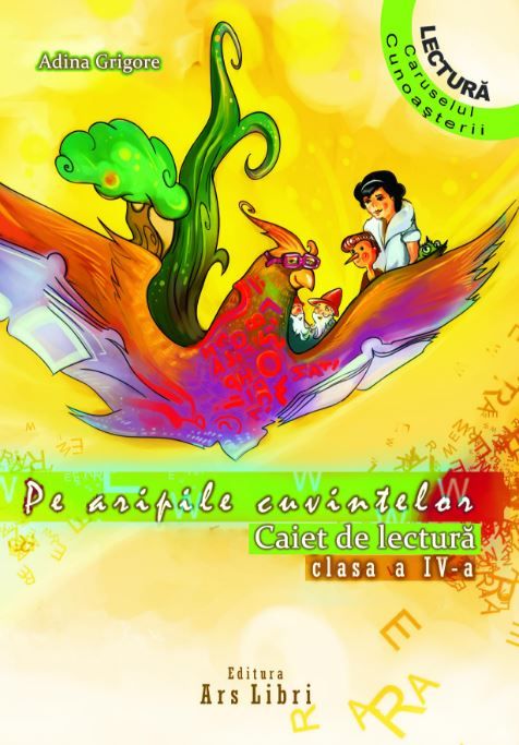Pe aripile cuvintelor - Clasa 4 - Adina Grigore