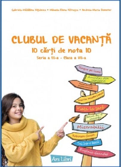 Clubul de vacanta. 10 carti de nota 10. Clasa a VII a - Gabriela Madalina Nitulescu, Mihaela Elena Patrascu, Andreia Maria Demeter