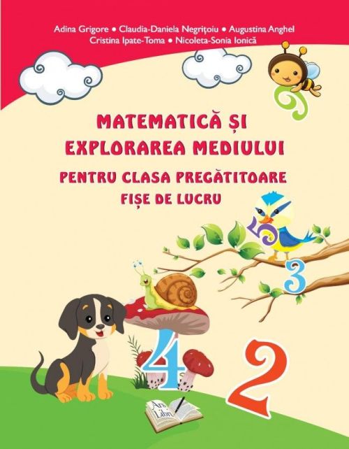 Fise de lucru clasa pregatitoare. Matematica si explorarea mediului - Adina Grigore, Claudia-Daniela Negritoiu
