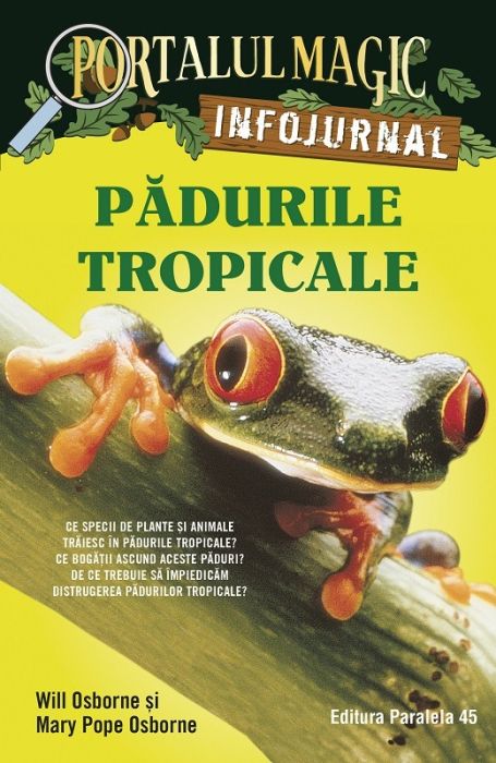 Portalul Magic Infojurnal: Padurile tropicale - Mary Pope Osborne, Will Osborne