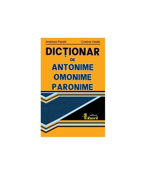 Dictionar de antonime, omonime, paronime