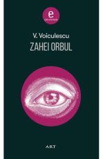 Zahei orbul (V. Voiculescu) carti esentiale