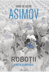 Robotii și Imperiul - Isaac Asimov