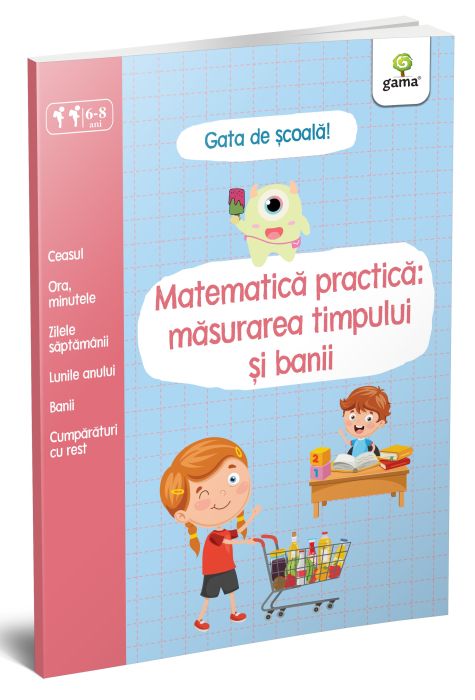 Matematica practica: masurarea timpului si banii/ Gata de scoala!