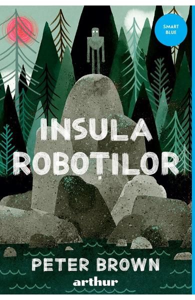 Insula robotilor(Peter Brown)