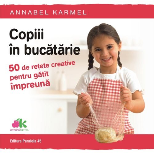 Copiii in bucatarie 50 de retete creative pentru gatit impre