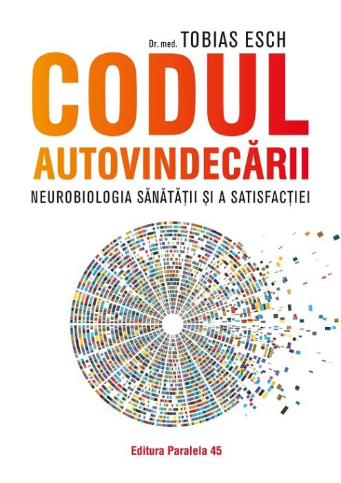 Codul autovindecarii.Neurobiologia sanatatii si a satisf