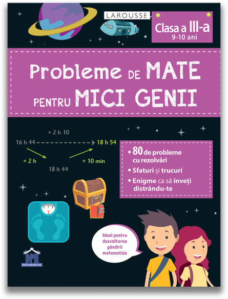 Probleme de mate pentru mici genii - clasa a iii-a (9-10 an