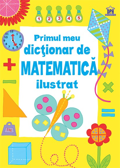 Primul meu dictionar de matematica ilustrat