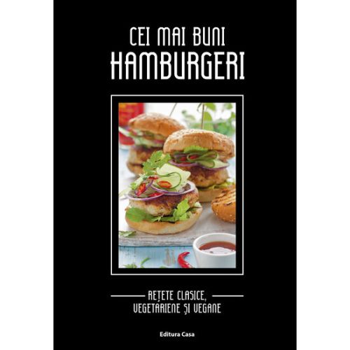 Cei mai buni hamburgeri - retete clasice  vegetariene si v