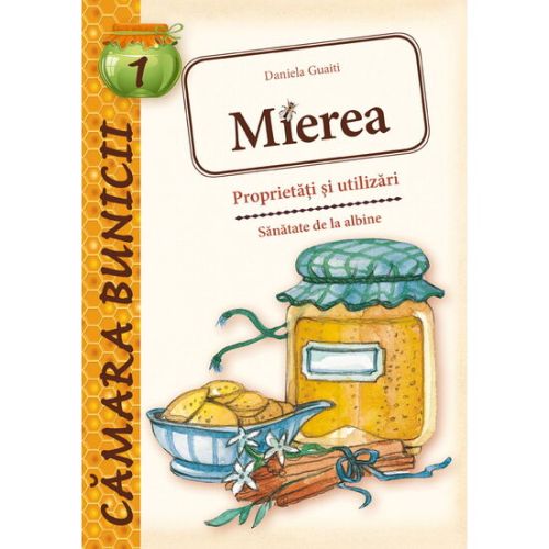 Mierea - proprietati si utilizari