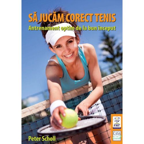 Sa jucam corect tenis