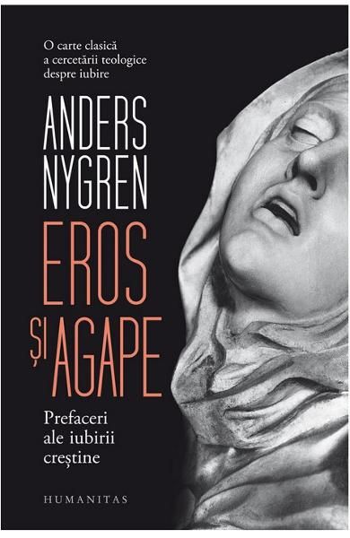 Eros si agape.Prefaceri ale iubirii crestine