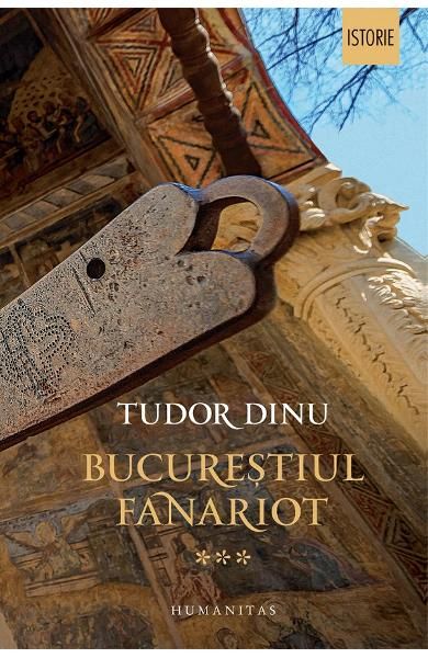 Bucurestiul fanariot iii-humanitas