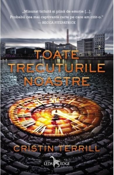 Toate trecuturile noastre