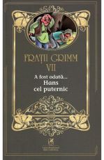 Hans cel puternic vol 7- Fratii Grimm