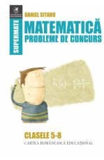 Matematica  probleme de concurs - cls 5-8 (20lei)