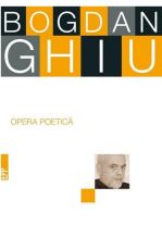 Bogdan Ghiu  opera poetica